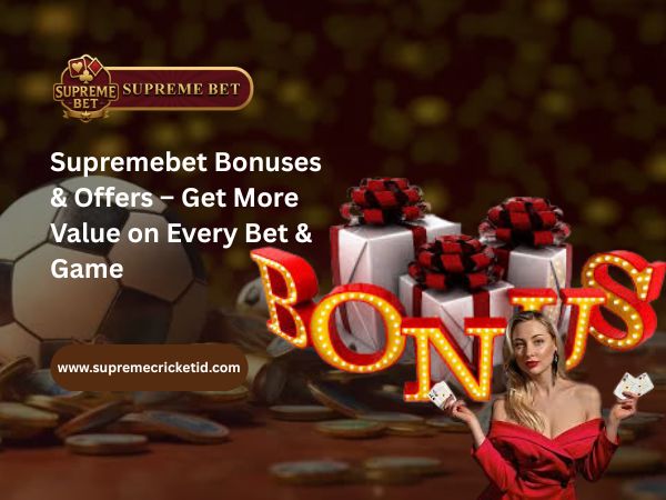 Supremebet Bonuses & Offers – Get More Value on Every Bet & Game