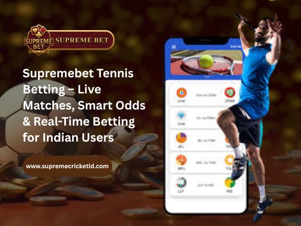 Supremebet Tennis Betting – Live Matches, Smart Odds & Real-Time Betting for Indian Users